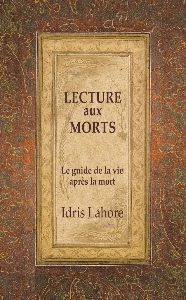 [épuisé] Lecture aux Morts - Le guide de la vie après la mort , Idris Lahore