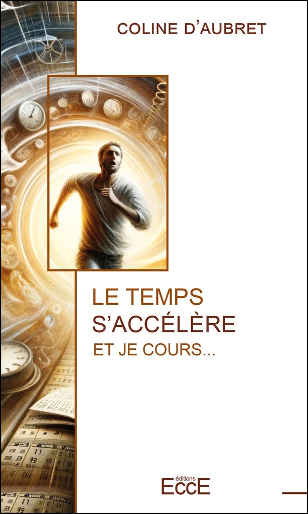 [9782351954065] Le temps s'accélère et je cours...